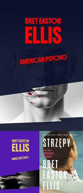 American Psycho + Mniej niż zero + Strzępy, Bret Easton Ellis