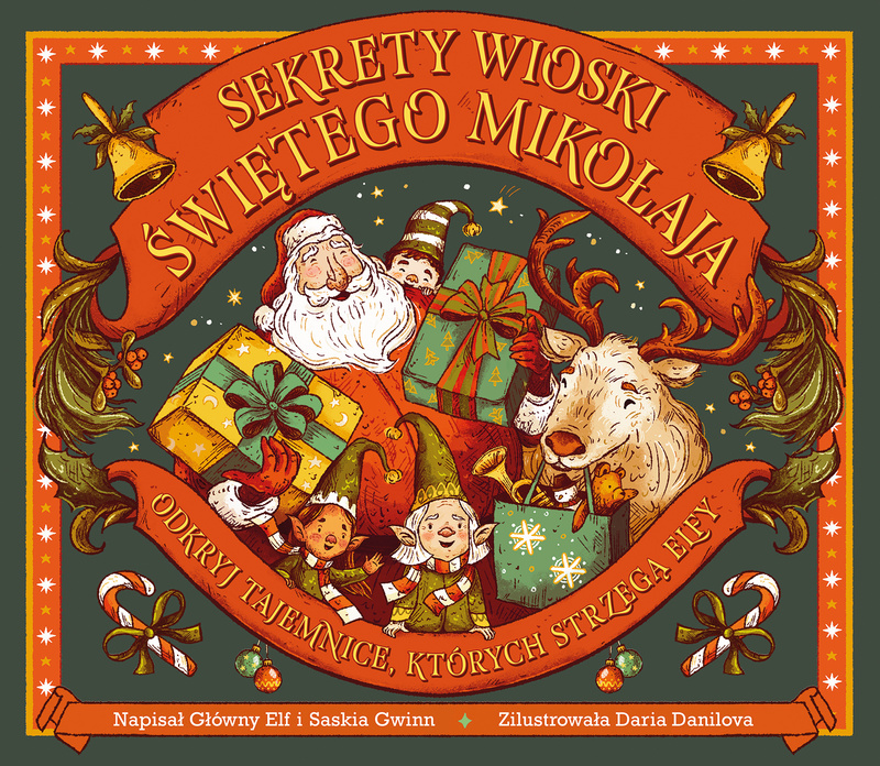Sekrety wioski Świętego Mikołaja. Odkryj tajemnice, których strzegą elfy. ART, Saskia Gwin