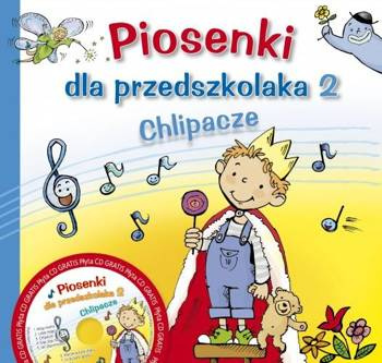 Piosenki dla przedszkolaka 2. Chlipacze