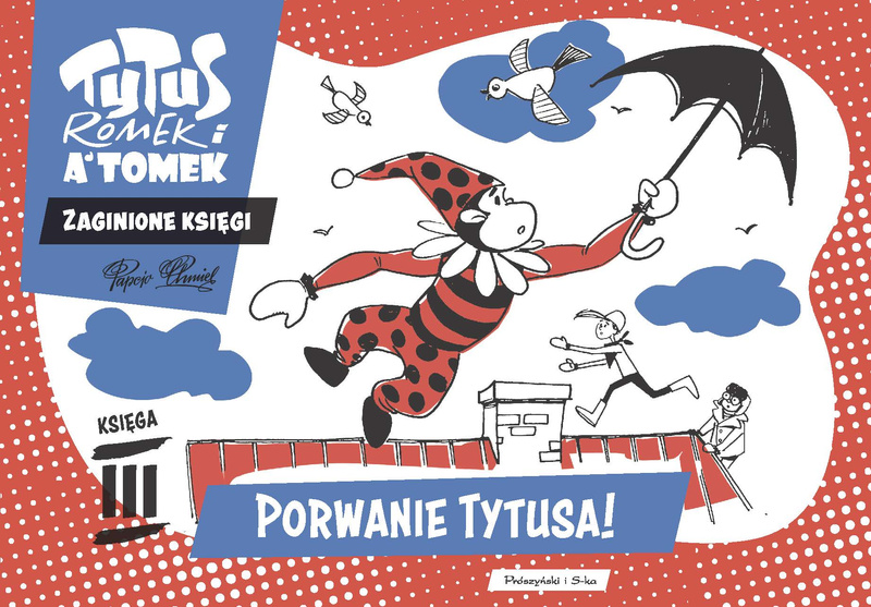 Porwanie Tytusa! Tytus Romek i A'Tomek - Zaginione księgi 3, Henryk Jerzy Chmielewski