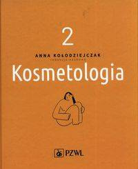 Kosmetologia Tom 2 - Anna Kołodziejczak