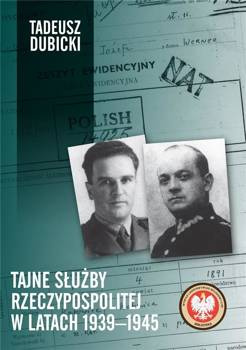 Tajne służby Rzeczypospolitej w latach 1939-1945, Tadeusz Dubicki
