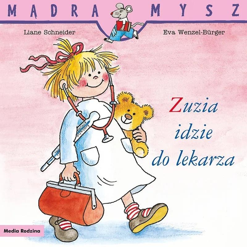 Mądra Mysz. Zuzia idzie do lekarza, Liane Schneider