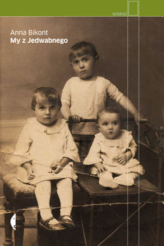 My z Jedwabnego, Anna Bikont