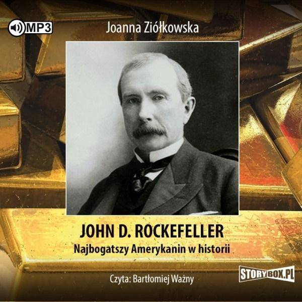 John D. Rockefeller. Najbogatszy... audiobook - Joanna Ziółkowska