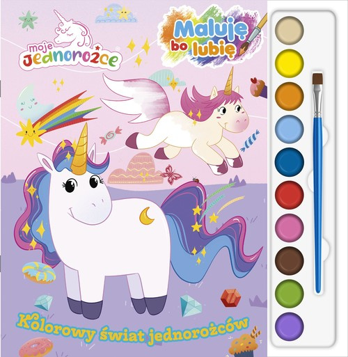 Moje jednorożce Maluję bo lubię
