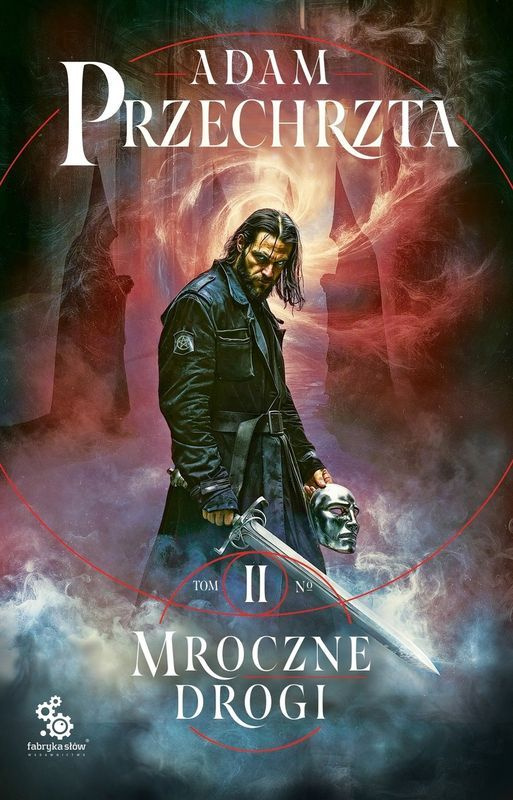 Mroczne drogi. Mons Viridis Magicus. Tom 2, Adam Przechrzta