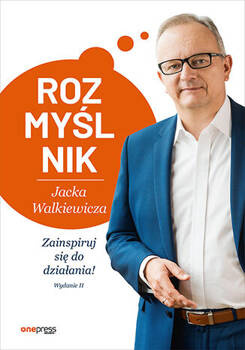 Rozmyślnik Jacka Walkiewicza. Zainspiruj się do działania! wyd. 2, Jacek Walkiewicz