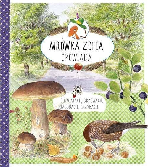 Mrówka Zofia opowiada o kwiatach, drzewach.. - Stefan Casta