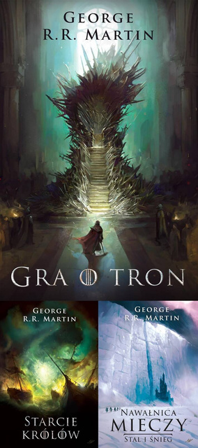 Pieśń Lodu i Ognia. Tom 1-3, George R.R. Martin
