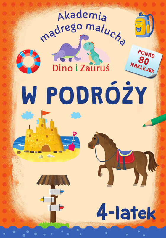 W podróży. Dino i Zauruś 4-latek. Akademia mądrego malucha, Emilia Matyka