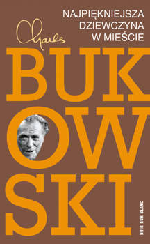 Najpiękniejsza dziewczyna w mieście, Charles Bukowski
