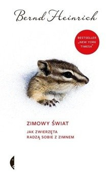 Zimowy świat. Jak zwierzęta radzą sobie z zimnem - Bernd Heinrich