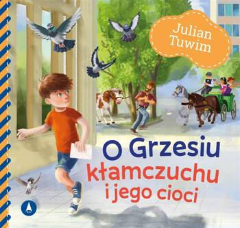 O Grzesiu kłamczuchu i jego cioci, Julian Tuwim