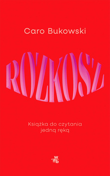 Rozkosz, Caro Bukowski
