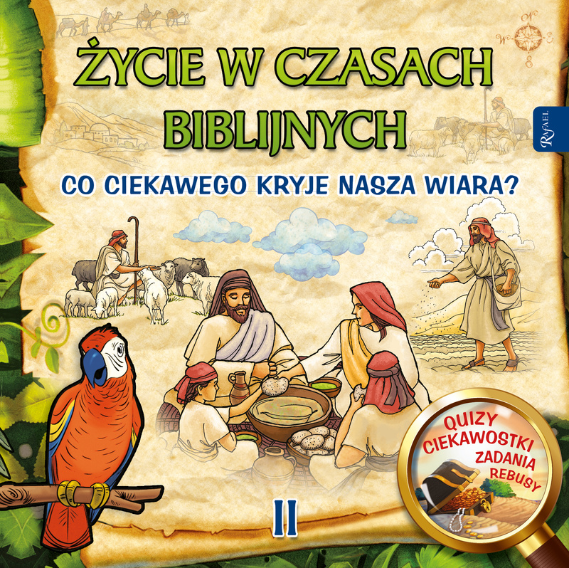 Życie w czasach biblijnych II. Co ciekawego kryje nasza wiara?, Aneta Rayzacher-Majewska
