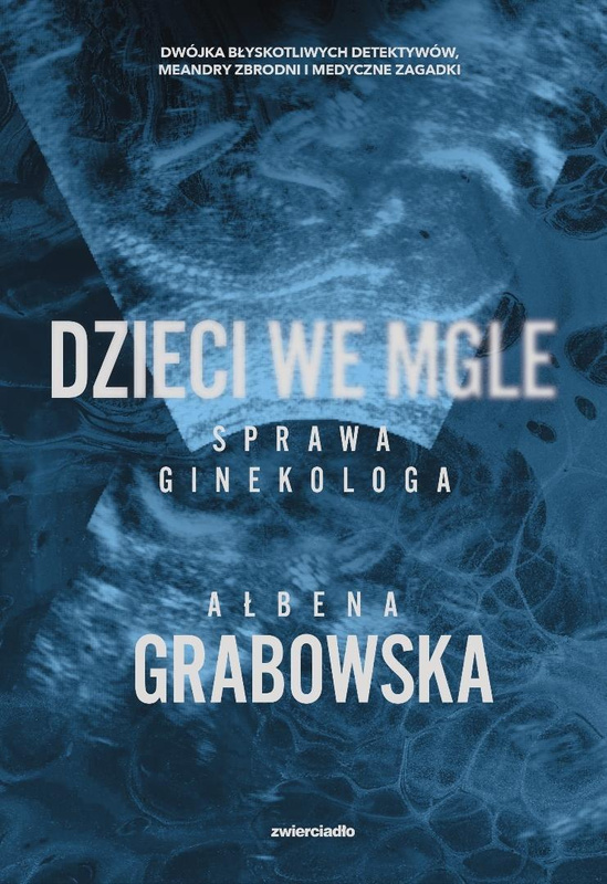 Dzieci we mgle. Sprawa ginekologa, Ałbena Grabowska