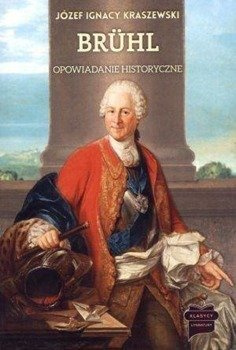 Bruhl. Opowiadanie historyczne, Józef Ignacy Kraszewski