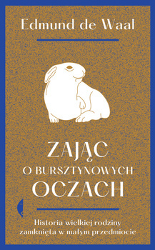 Zając o bursztynowych oczach, Edmund de Waal