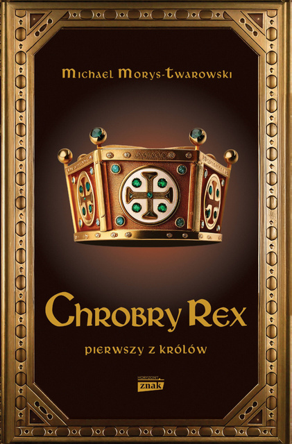 Chrobry Rex, Michael Morys-Twardowski
