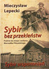 Sybir bez przekleństw / Sybir wspomnień, M.Lepecki