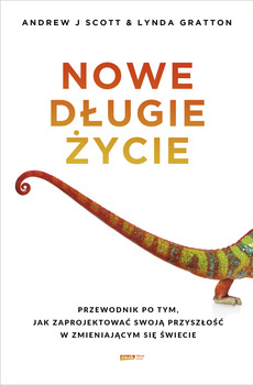 Nowe długie życie, Andrew J. Scott, Lynda Gratton