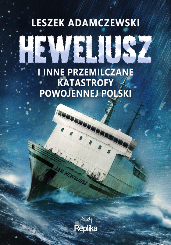 „Heweliusz” i inne przemilczane katastrofy powojennej Polski, Leszek Adamczewski