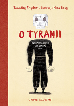 O tyranii. Dwadzieścia lekcji jak stawiać opór, Timothy Snyder, Nora Krug