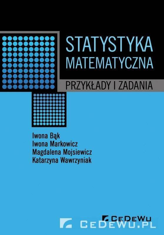Statystyka matematyczna. Przykłady i zadania - Iwona Bąk, Iwona Markowicz, Magdalena Mojsiewicz,
