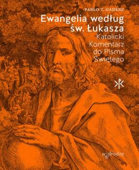 Ewangelia według św. Łukasza, Pablo T. Gadenz