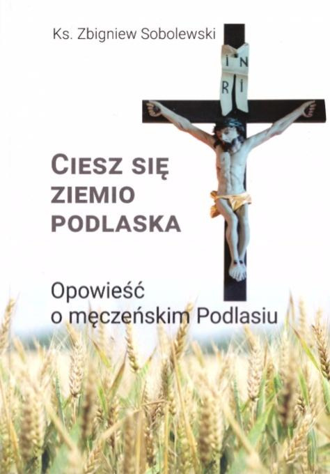 Ciesz się ziemio podlaska, Zbigniew Sobolewski