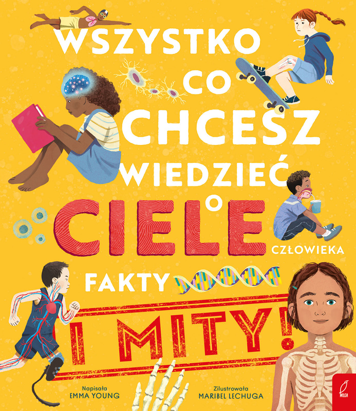 Wszystko, co chcesz wiedzieć o ciele człowieka, Emma Young