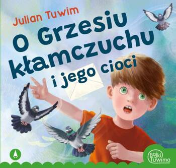 O Grzesiu kłamczuchu i jego cioci, Julian Tuwim