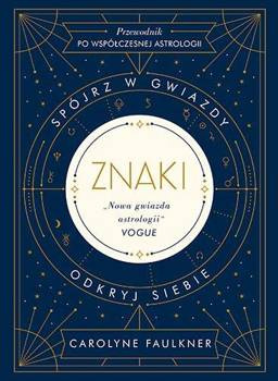 Znaki Spójrz w gwiazdy odkryj... Carolyne Faulkner
