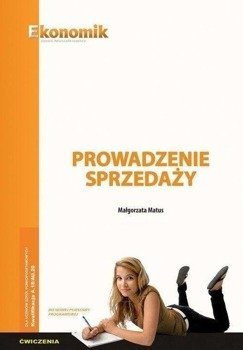 Kwalifikacjia A.18/AU.20. Prowadzenie sprzedaży ćw - Małgorzata Matus