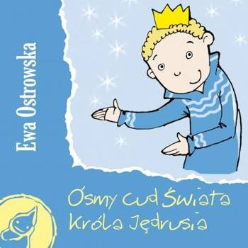 Ósmy cud świata króla Jędrusia, Ewa Ostrowska