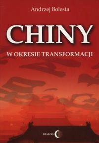 Chiny w okresie transformacji - Andrzej Bolesta