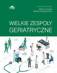 Wielkie zespoły geriatryczne - Cybulski M., Krajewska-Kułak E.
