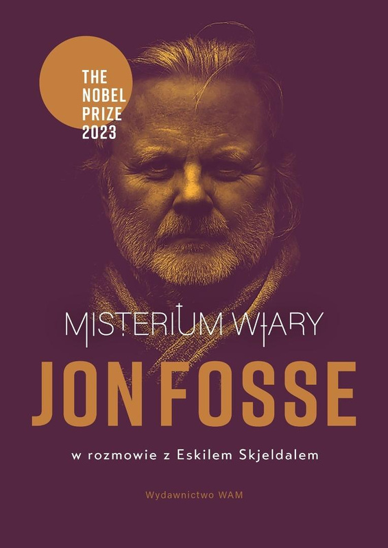 Misterium wiary. Jon Fosse w rozmowie z Eskilem..., Jon Fosse