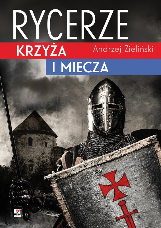 Rycerze krzyża i miecza wyd. 3, Andrzej Zieliński