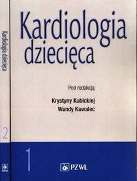 Kardiologia dziecięca Tom 1-2 - Kubicka, Kawalec