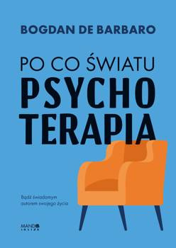Po co światu psychoterapia, Bogdan de Barbaro