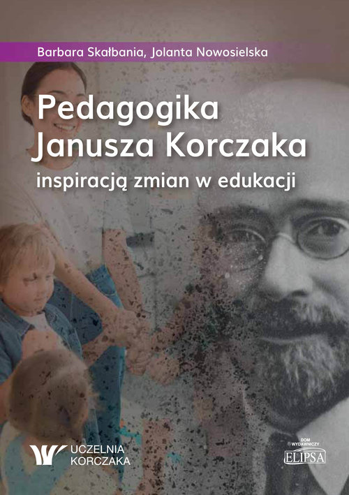 Pedagogika Janusza Korczaka inspiracją zmian w edukacji, Barbara Skałbania