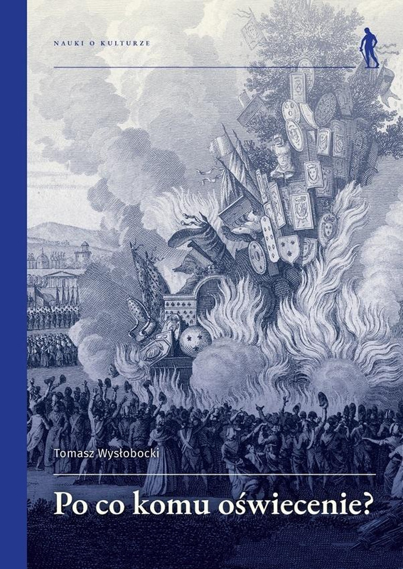 Po co komu Oświecenie? Wybrane idee i teksty, Tomasz Wysłobocki