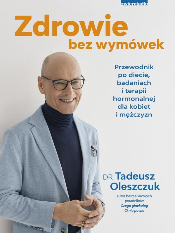 Zdrowie bez wymówek. Przewodnik po diecie.., Tadeusz Oleszczuk