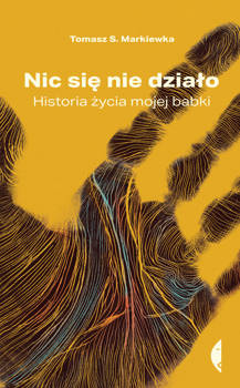 Nic się nie działo, Tomasz S. Markiewka