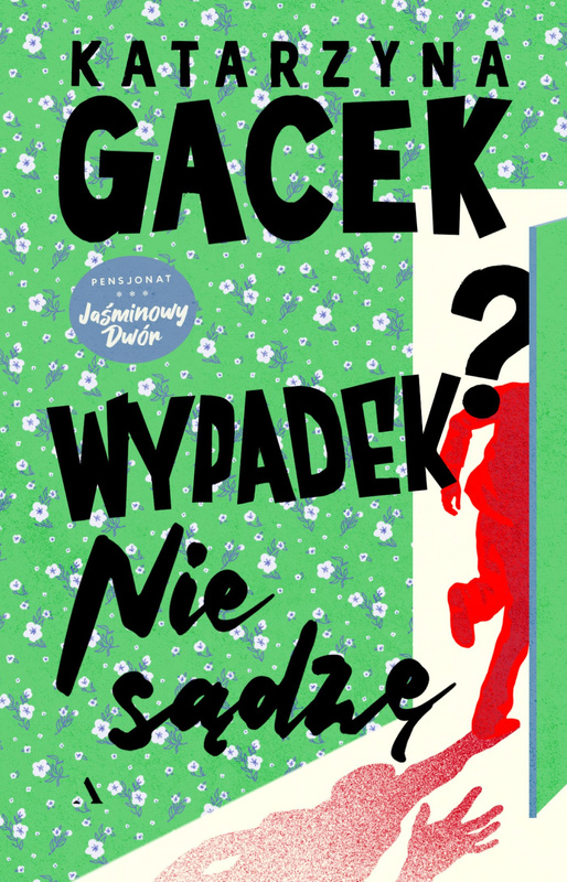 Wypadek? Nie sądzę, Katarzyna Gacek