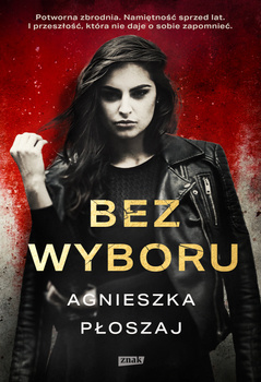 Bez wyboru, Agnieszka Płoszaj