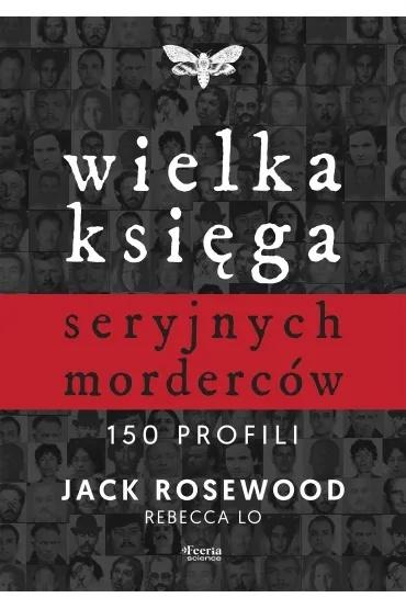 Wielka księga seryjnych morderców. 150 profili, Rosewood Jack