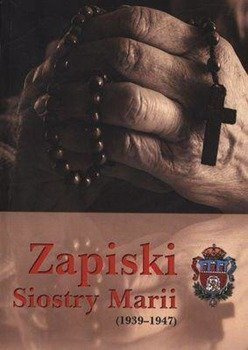 Zapiski Siostry Marii 1939-1947, Maria Szczepańska